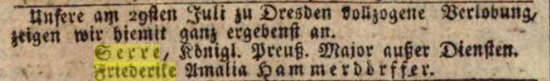 Unsere am 29sten Juli zu Dresden vollzogene Verlobung, zeigen wir hiemit ganz ergebenst an